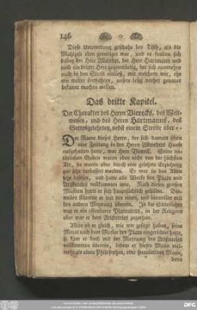 Das dritte Kapitel. Der Charakter des Herrn Vierecks, des Weltweisen, und des Herrn Hartmanns, des Gottesgelehrten, nebst einem Streite über - -