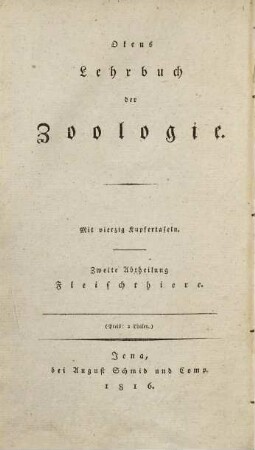 Okens Lehrbuch der Naturgeschichte, 3,2. 3. Theil. Zoologie ; 2. Abt. Fleischthiere