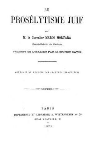 Le prosélytisme juif / par Marco Mortara. Trad. de l'italien par Ernest David