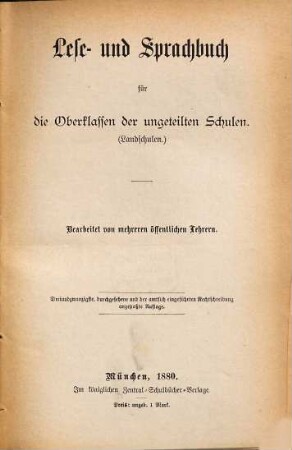 Lese- und Sprachbuch für die Oberklassen der ungeteilten Schulen : (Landschulen.) Bearbeitet von mehreren öffentl. Lehrern
