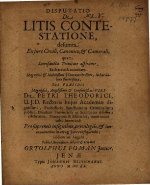 Disputatio De Litis Contestatione : desumta Ex jure Civili, Canonico, & Camerali
