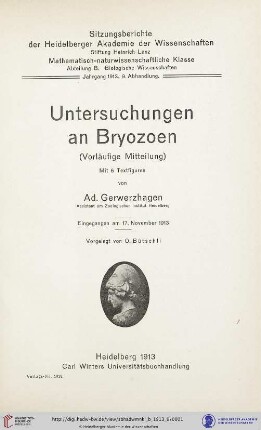 1913, 9. Abhandlung: Sitzungsberichte der Heidelberger Akademie der Wissenschaften, Mathematisch-Naturwissenschaftliche Klasse: Abteilung B, Biologische Wissenschaften: Untersuchungen an Bryozoen : (vorläufige Mitteilung)
