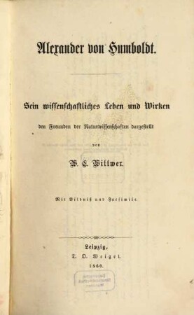 Alexander von Humboldt : sein wissenschaftliches Leben und Wirken den Freunden der Naturwissenschaft dargestellt