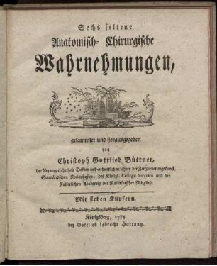 Sechs seltene Anatomisch-Chirurgische Wahrnehmungen