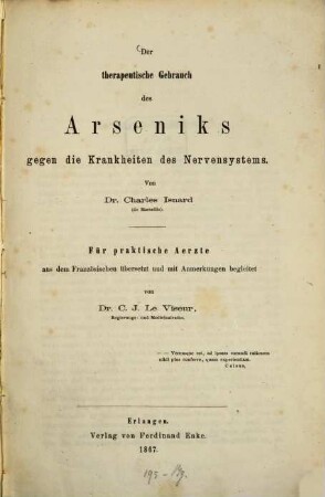 Der therapeutische Gebrauch des Arseniks gegen die Krankheiten des Nervensystems : Von Charles Isnard. Für praktische Aerzte aus dem Franzoesischen übersetzt und mit Anmerkungen begleitet von C. J. Le Viseur