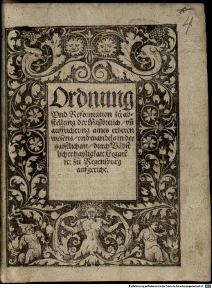 Ordnung Vnd Reformation zu abstellung der Mißbreüch, vn[d] auffrichtung aines erberen wesens, vnd wandels in der gaistlichait