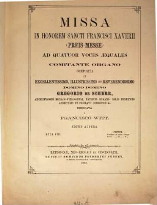Missa in honorem Sancti Francisci Xaverii : (Preis-Messe) ; ad 4 voces aequales comitante organo ; op. 8