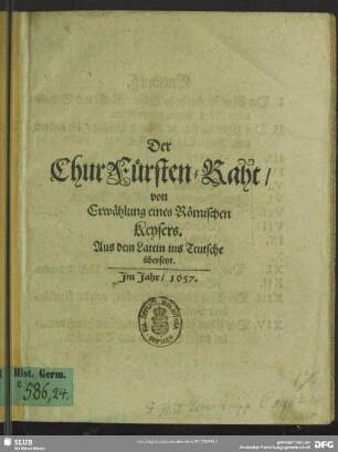 Der Chur-Fürsten-Raht, von Erwählung eines Römischen Keysers