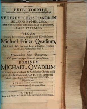 De veterum Christianorum solenni euphēmismō, cum mortuos suos ante omnia beatos appellarent, amica paraenesis ad Virum S. R. M. Frid. Quadium