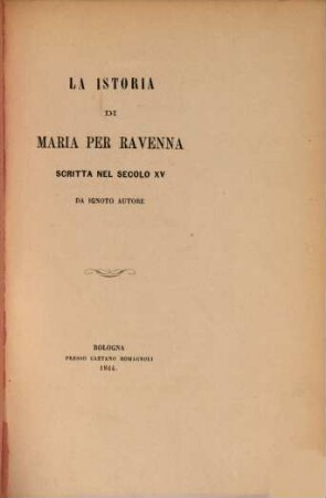 La istoria di Maria per Ravenna : scritta nel secolo XV da ignoto autore
