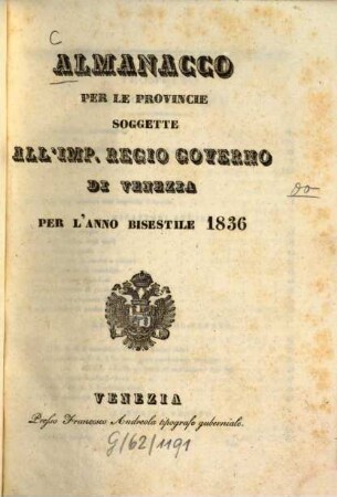 Almanacco per le provincie sogette al I. R. governo di Venezia : per l'anno .... 1836