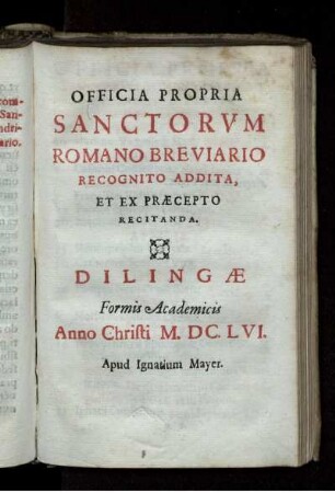 Officia Propria Sanctorum Romano Breviario Recognito Addita, Et Ex praecepto Recitanda