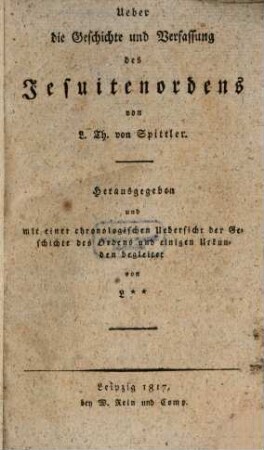 Ueber die Geschichte und Verfassung des Jesuitenordens
