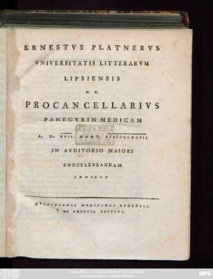 Ernestvs Platnervs Vniversitatis Litterarvm Lipsiensis H. T. Procancellarivs Panegyrin Medicam A. D. XVII. Mart. MDCCXCVII In Avditorio Maiori Concelebrandam Indicit : Qvaestiones Medicinae Forensis. I. De Amentia Occvlta