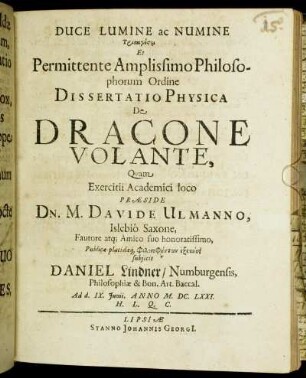 Duce Lumine ac Numine Trisagistō Et Permittente Amplissimo Philosophorum Ordine Dissertatio Physica De Dracone Volante
