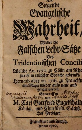 Die Siegende Evangelische Wahrheit, Wieder die Falschen Lehr-Sätze Des Tridentinischen Concilii ...