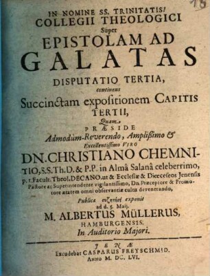 Collegii Theologici Super Epistolam Ad Galatas Disputatio Tertia, continens Succinctam expositionem Capitis Tertii