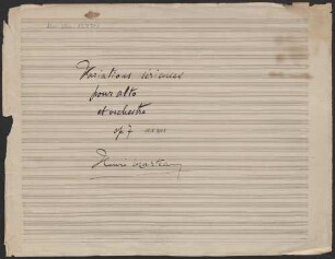 Variations sérieuses, vla, orch, op. 7 - BSB Mus.ms. 13794-2 : Variations sérieuses // pour alto // et orchestre // op 7 [added in pencil: "15.8.1903"] // Henri Marteau.
