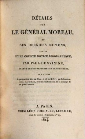 Détails sur le Général Moreau, et ses derniers momens : suivis d'une courte notice biographique