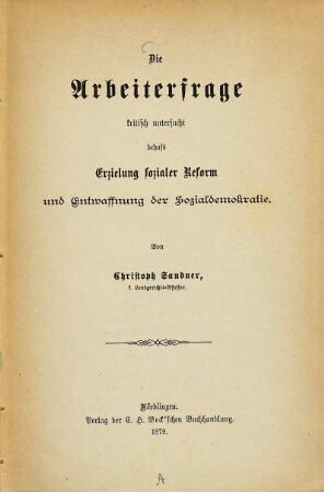 Die Arbeiterfrage kritisch untersucht behufs Erzielung sozialer Reform und Entwaffnung der Sozialdemokratie