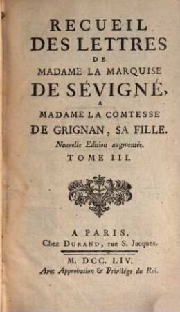 Recueil Des Lettres De Madame La Marquise De Sévigné A Madame La Comtesse De Grignan, Sa Fille. 3