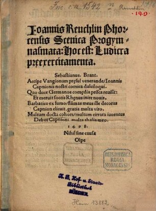 Scaenica progymnasmata : mit Schauspielerverzeichnis, Dankrede von Valentin Helfant und mit Widmungsbrief an Johann von Dalberg, Bischof von Worms, Basel 1.5. 1498, von Johann Bergmann. Mit Gedicht auf den Autor von Sebastian Brant, an die deutsche Jugend von Jakob Trach und an Johann Richartshausen von Adam Werner von Themar