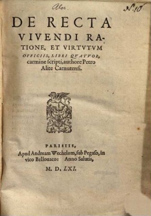 De recta vivendi ratione et virtutum officiis : libri quatuor, carmine scripti