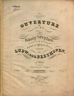 Große Ouverture (in Es) : zu König Stephan ; op. 117 ; geschrieben zu Eröffnung d. Theaters in Pesth