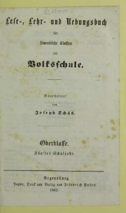 Oberkl. = 5. Schulj: Lese-, Lehr- und Uebungsbuch für sämmtliche Klassen der Volksschule