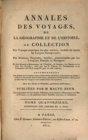 Annales des voyages, de la géographie, de l'histoire et de l'archéologie : des relations originales, inédites, communiquées par des voyageurs français et étrangers, et des mémoires historiques sur l'origine, la langue, .... 14. 1811