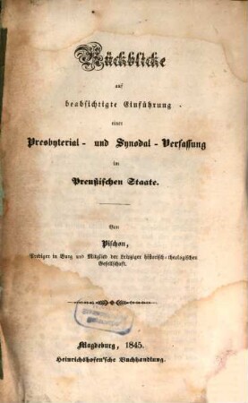Rückblicke auf beabsichtigte Einführung einer Presbyterial- und Sÿnodal-Verfassung im Preußischen Staate