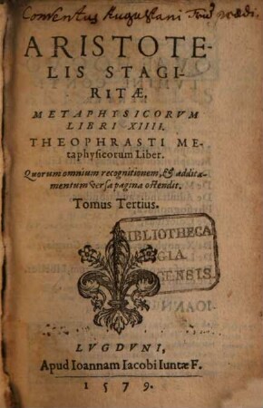 Aristotelis Stagiritae Metaphysicorvm Libri XIIII. : Quorum omnium recognitionem, & additamentum versa pagina ostendit