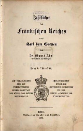Jahrbücher des Fränkischen Reiches unter Karl dem Großen. 1, 768 - 788