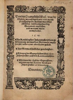 Von der evangelischen Meß : was die Meß sey, wie und durch wen und warumb sy auffgesetzt sey ; auch wie man Meß soll hören und das hochwirdig Sacrament empfahen und warumb mann es empfachet