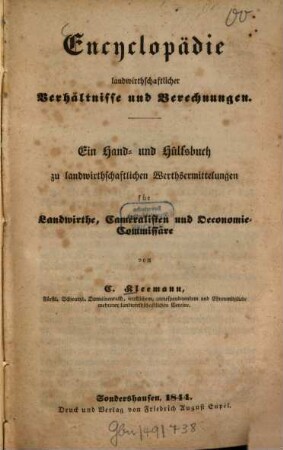 Encyclopädie landwirthschaftlicher Verhältnisse und Berechnungen : ein Hand- und Hülfsbuch zu landwirthschaftlichen Werthsermittlungen für Landwirthe, Cameralisten und Oeconomie-Commissäre