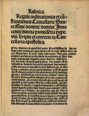 Regule ca[n]cellarie apostolice : cu[m] ea[rum] notabili et subtilissima glosa nup[er] correcta [et] eme[n]data [et] multis additionib[us] no[n] ta[m] nitide q[uam] vtiliter decorata