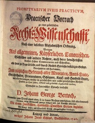 Promptvarivm Ivris Practicvm, oder Practischer Vorrath zu einer gründlichen Rechts-Wissenschaft