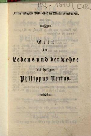 Geist des Lebens und der Lehre des heiligen Philippus Nerius : zunächst für Geistliche, dann für jeden Erbauung suchenden Christen