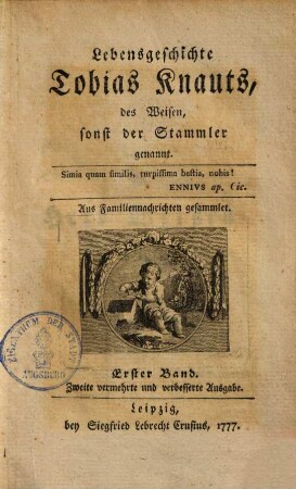 Lebensgeschichte Tobias Knauts, des Weisen, sonst der Stammler genannt : Aus Familiennachrichten gesammlet, 1