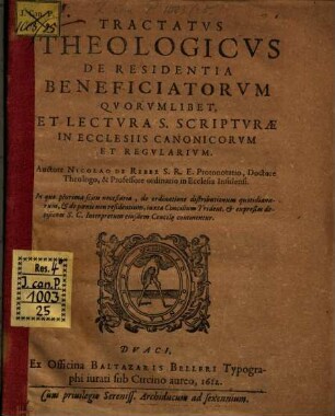 Tractatvs Theologicvs De Residentia Beneficiatorvm Qvorvmlibet, Et Lectvra S. Scriptvrae In Ecclesiis Canonicorvm Et Regvlarivm