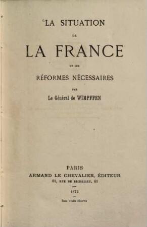 La situation de la France et les réformes nécessaires par le Général de Wimpffen