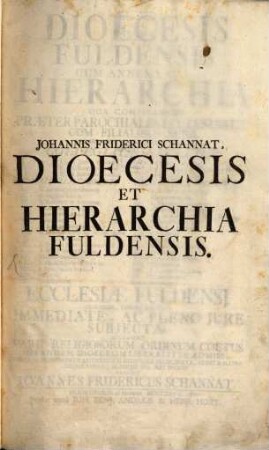 Dioecesis Fuldensis : cum annexa sua hierarchia qua continentur praeter parochiales ecclesias LX cum filialibus XCIIII ...
