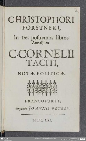 Christophori Forstneri In tres postremos libros Annalium C. Cornelii Taciti Notae Politicae