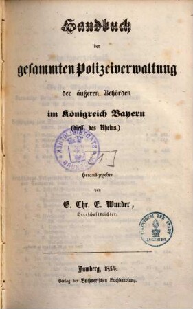 Handbuch der gesammten Polizeiverwaltung der äußeren Behörden im Königreich Bayern (diess. des Rheins)