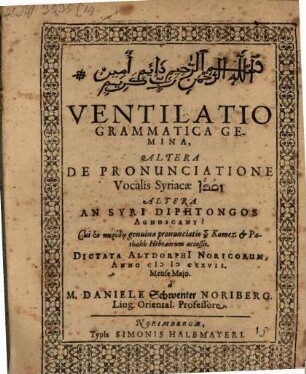 Ventilatio Grammatica Gemina : Altera De Pronunciatione Vocalis Syriacae zeqafa, Altera An Syri Diphtongos Agnoscant? ...