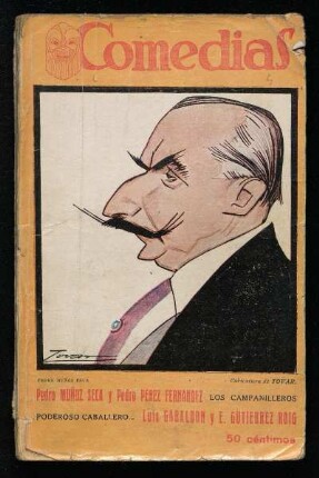 Poderoso caballero... : comedia en tres actos y en prosa