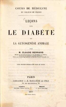 Leçons sur le diabète et la glycogenèse animale : avec figures intercalées dans le texte