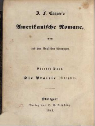 J. F. Cooper's amerikanische Romane : neu aus dem Englischen übertragen, 4. Die Prairie : eine Erzählung