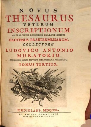 Novus Thesaurus Veterum Inscriptionum In Praecipuis Earumdem Collectionibus Hactenus Praetermissarum. 3
