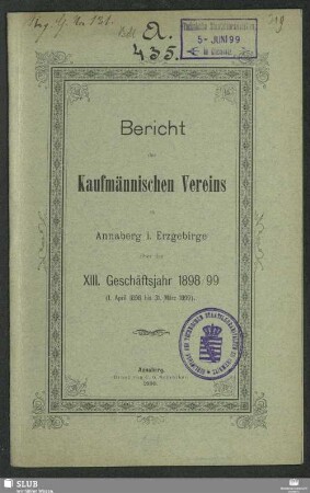 13.1898/99(1899): Bericht des Kaufmännischen Vereins zu Annaberg im Erzgebirge : über das ... Geschäftsjahr